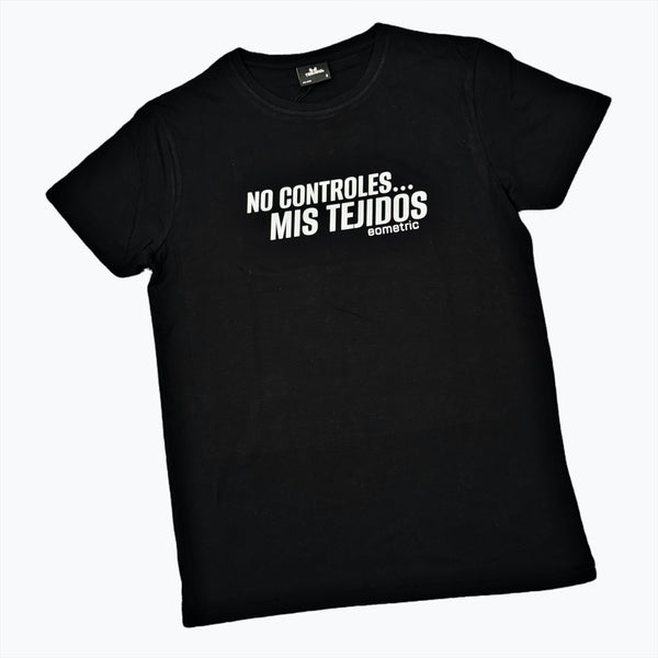 Camiseta EOMETRIC Edición Limitada - No controles... mis tejidos - eometric precision